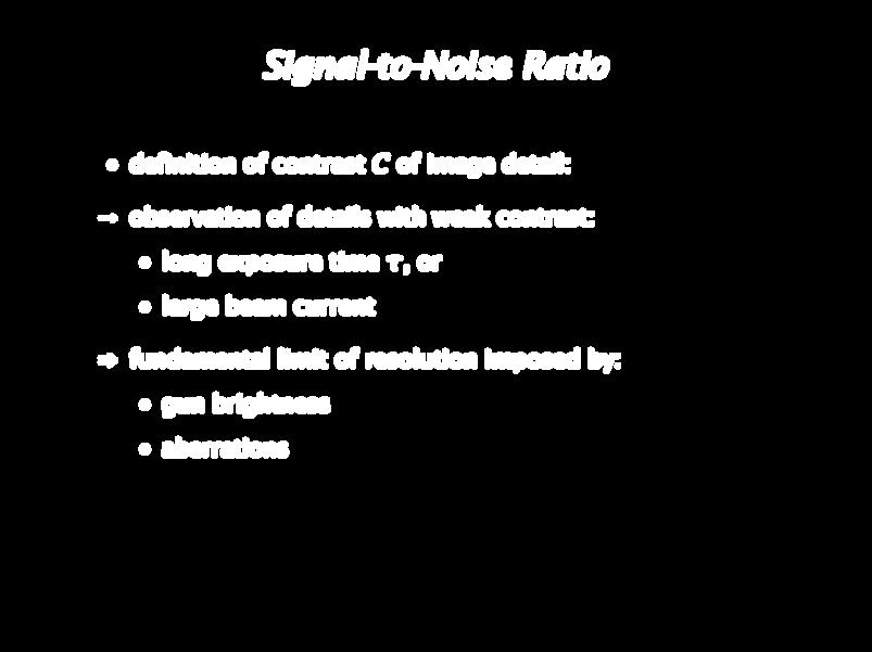 Signal-to-Noise Ratio definition of contrast C of image detail: observation of details with weak contrast: