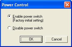 The dialog box shown below appears. 2. Click the [Power Control] button The dialog box shown below appears. 3.