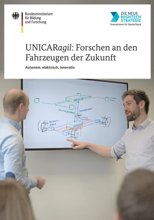 Strategic Lighthouse Project UNICARagil UNICARagil is an important element of the BMBF research agenda "Automated Driving" and an academia-driven lighthouse project, unique in Germany.