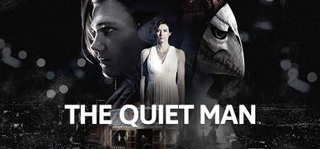 The Quiet Man The Quiet Man is an action-adventure beat 'em up video game for PlayStation 4 and Windows.