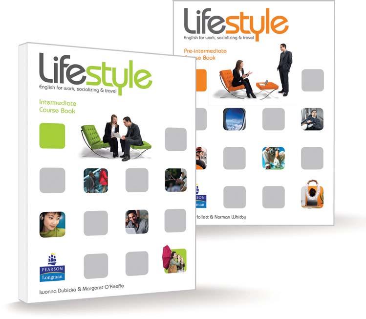 Lifestyle Pre-intermediate Intermediate Vicki Hollett, Norman Whitby, Iwonna Dubicka and Margaret O Keeffe Enable your students to get things done effectively!