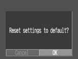 132 List of Menu Options and Messages Resetting All Settings to Their Default Values You can reset all the menu and button settings to the default settings in one operation except for the [Date/