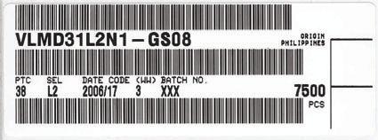 BAR CODE PRODUCT LABEL A 6 VISHAY B C D E F G 262 A) Type of component B) Manufacturing plant C) SEL - selection code (bin): e.g.: L2 = code for luminous intensity group D) Date code year / week E) Day code (e.
