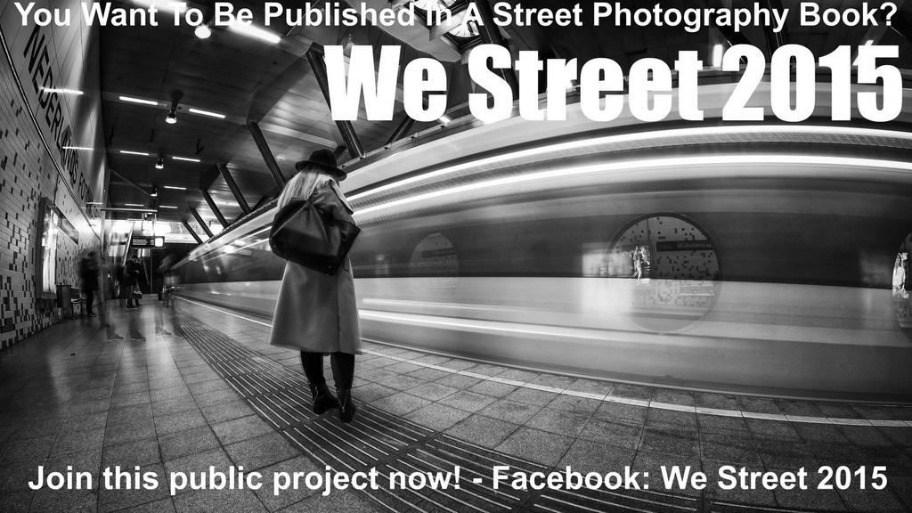 Advertisement We Street 2015 - A Public Street Photography Book Project For You!