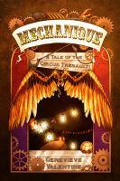 [3] Mechanique: A Tale of the Circus Tresaulti by Genevieve Valentine [3] In a world powered by steam and ravaged by war, the Circus Tresaulti is a haven of wonder and