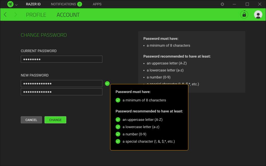 Changing your Razer ID password If you want to change your Razer ID password: 1. On the RAZER ID > ACCOUNT tab, click Password. You may also access the Change -down menu. 2.