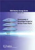 Nuclear Information and Knowledge, No.7, June 2009 Recent Publications Development of Knowledge Portals for Nuclear Power Plants IAEA Nuclear Energy Series No. NG-T-6.