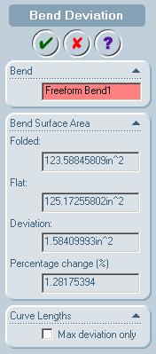 The Bend Deviation PropertyManager appears and displays the following: Bend Surface Area Folded Surface area of the lofted bend when in the folded state.