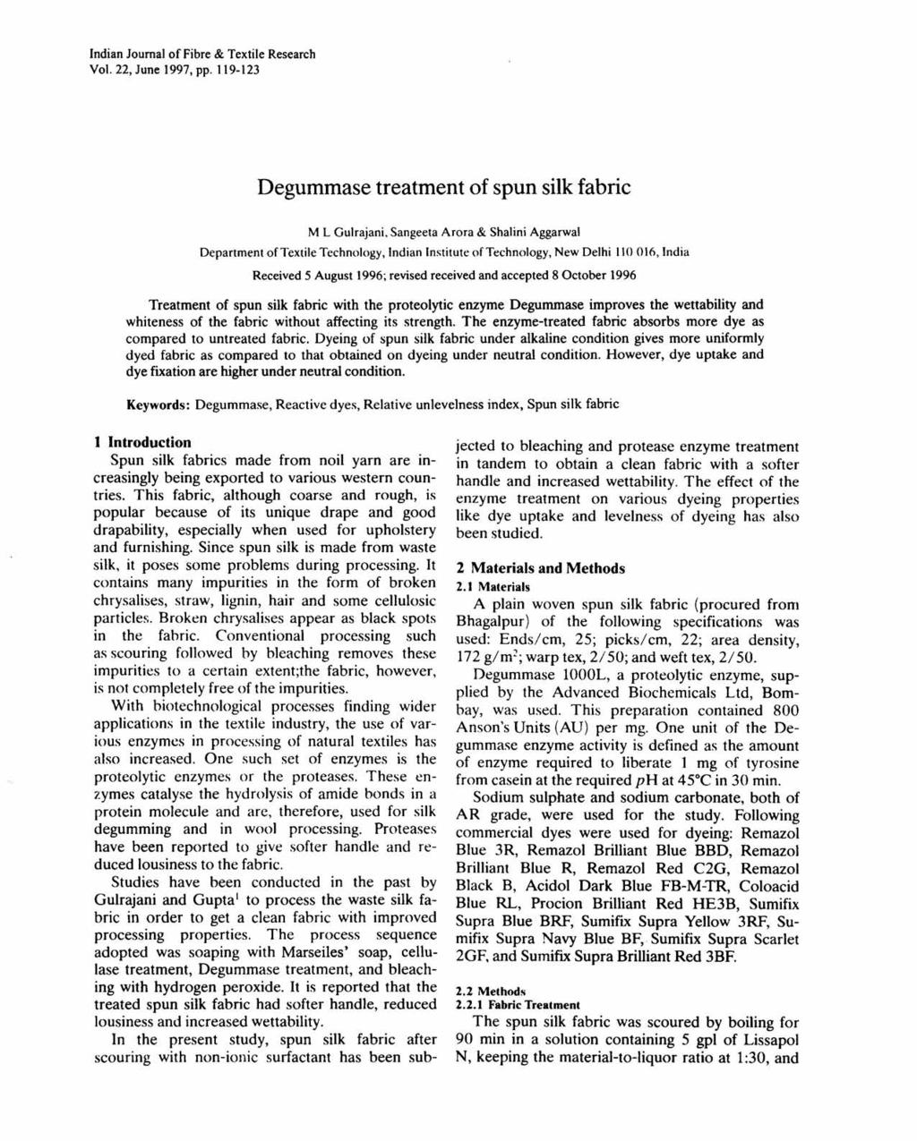 Indian Journal of Fibre & Textile Research Vol. 22, June 1997, pp. 119-123 Degummase treatment of spun silk fabric Department M L Gulrajani.