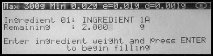 6. If the Remaining to Fill feature is enabled, the scale will indicate that it is ready to key in the weight of the ingredient to be weighed.