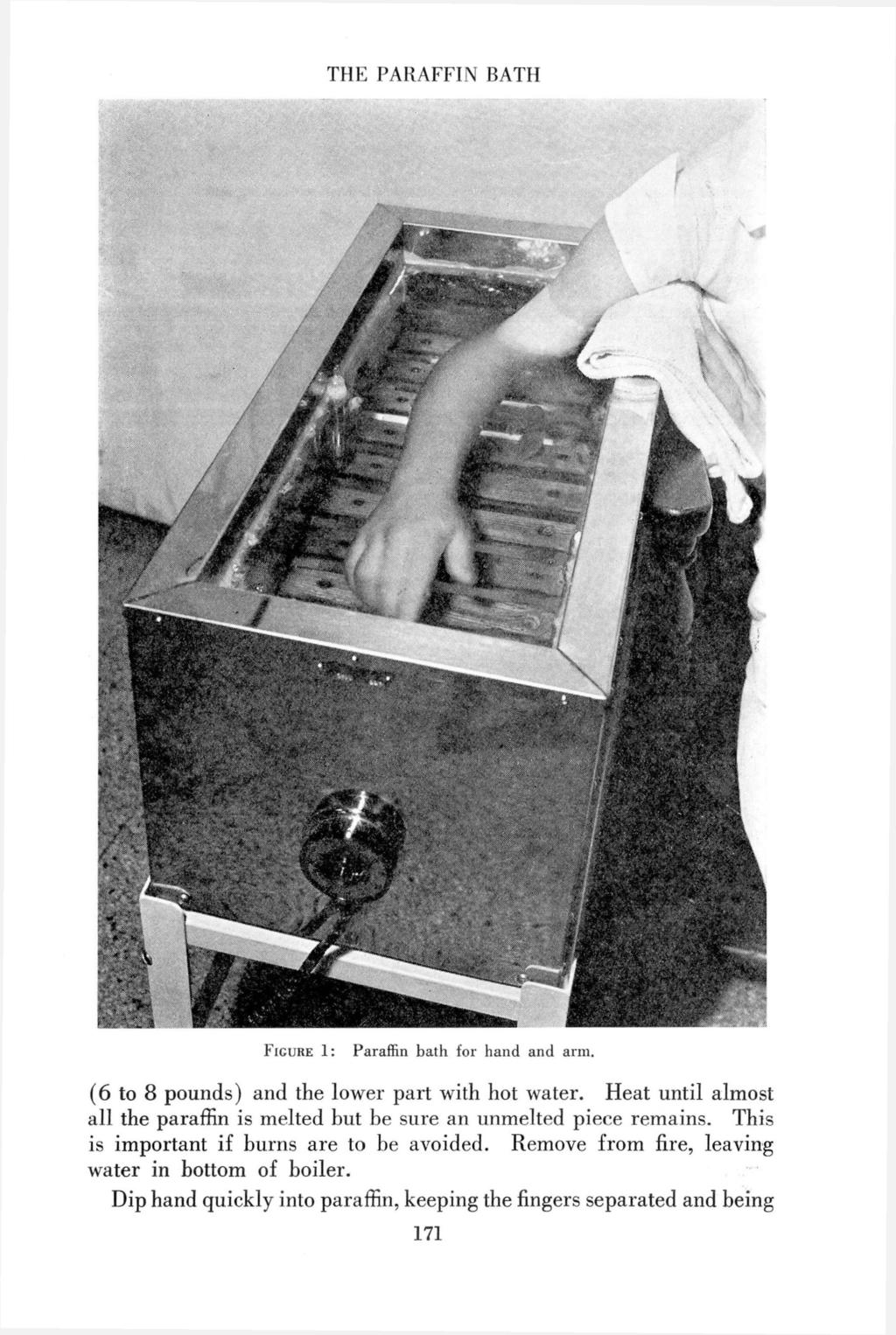FIGURE 1: Paraffin bath for hand and arm. (6 to 8 pounds) and the lower part with hot water. Heat until almost all the paraffin is melted but be sure an unmelted piece remains.