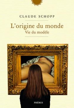 Sylvie Aubenas & Claude Schopp L ORIGINE DU MONDE. VIE DU MODÈLE (The Origin Of The World.