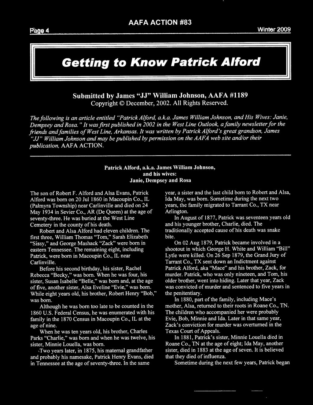Alford and Alsa Evans, Patrick Alford was born on 20 Jul 1860 in Macoupin Co., IL (Palmyra Township) near Carlinville and died on 24 May 1934 in Sevier Co., AR (De Queen) at the age of seventy-three.