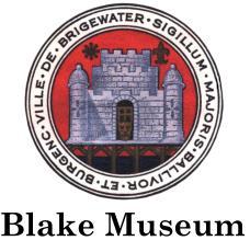 Name of museum: Blake Museum Blake Museum, Bridgwater Collections Development Policy Name of governing body: Bridgwater Town Council Date on which this policy was approved by governing body: 16th
