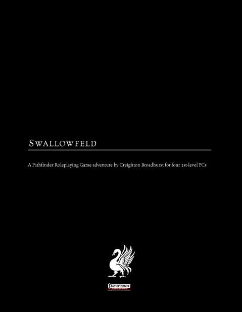 S WALLOWFELD A Pathfinder Roleplaying Game supplement suitable for low level play by Creighton Broadhurst The furthest flung outpost of a mighty kingdom, turbulent waters and forbidding, trackless