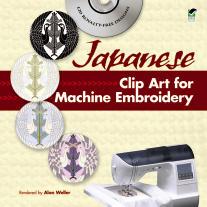 95 US Japanese Clip Art for Machine Embroidery Alan Weller Rich and authentic embroidery designs can be easily executed by any needleworker with this collection of striking graphics