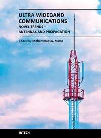 Ultra Wideband Communications: Novel Trends - Antennas and Propagation Edited by Dr.