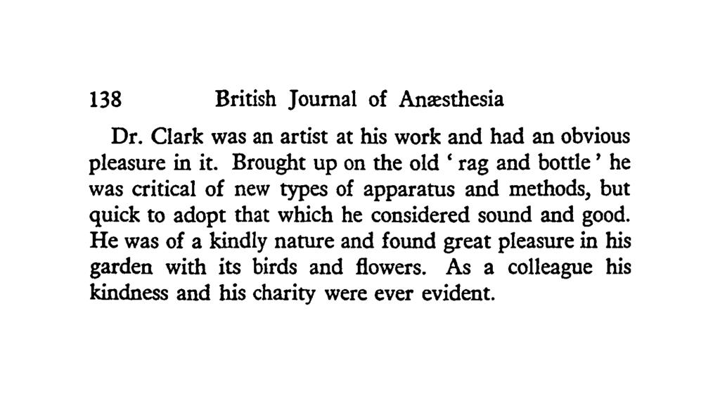138 British Journal of Anaesthesia Dr. Clark was an artist at his work and had an obvious pleasure in it.