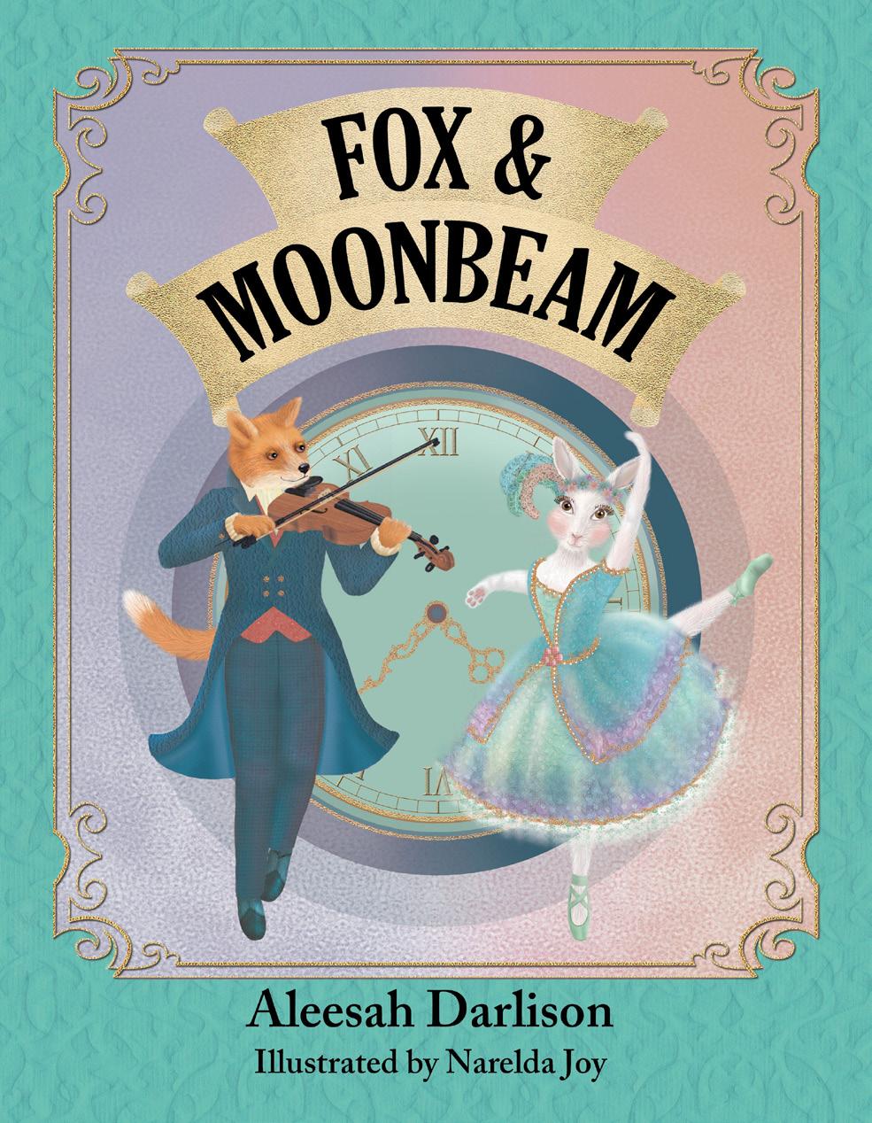 Teachers Notes Fox & Moonbeam Aleesah Darlison / Narelda Joy ISBN: 978-1925563009 Recommended retail: $24.