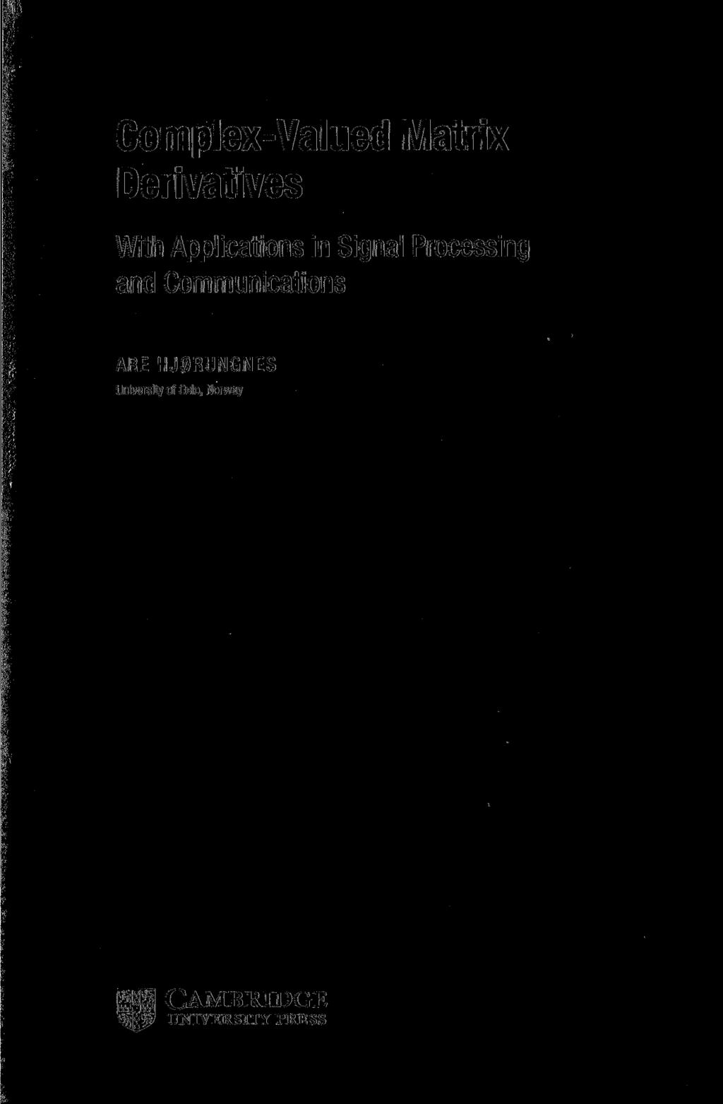 Complex-Valued Matrix Derivatives With Applications in Signal Processing and