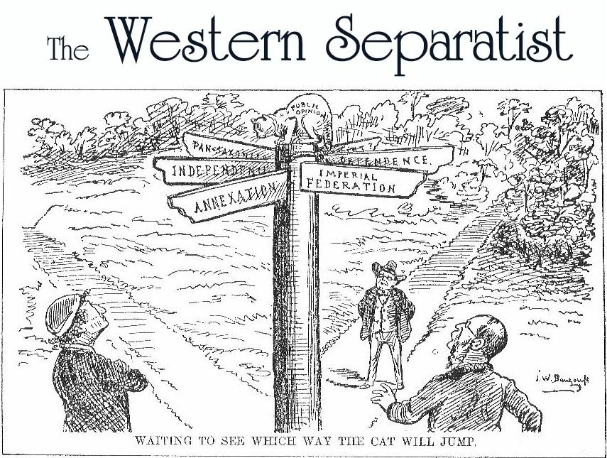 Vol. XXVI, No. 3 September 2008 Separate or Surrender The Western Separatist has been published by W.S.P. Ltd. since 1983. Address all correspondence to: WSP, Box 101, 255 Menzies Street, Victoria, B.