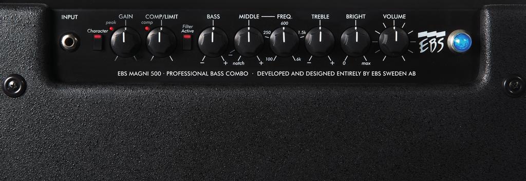 FRONT PANEL CONTROLS 1 2 3 4 5 1. INPUT -A low noise, high impedance instrument input that will interface with passive and active instruments perfectly. 2. CHARACTER FILTER -The EBS Magni 500 provides a preshape filter, Character, which operate independently from the other preamp functions.