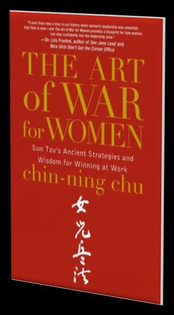 Recognized Master Strategist, Outstanding Author, Eastern Philosopher and Historian Chin-Ning Chu Author The Art of War for Women