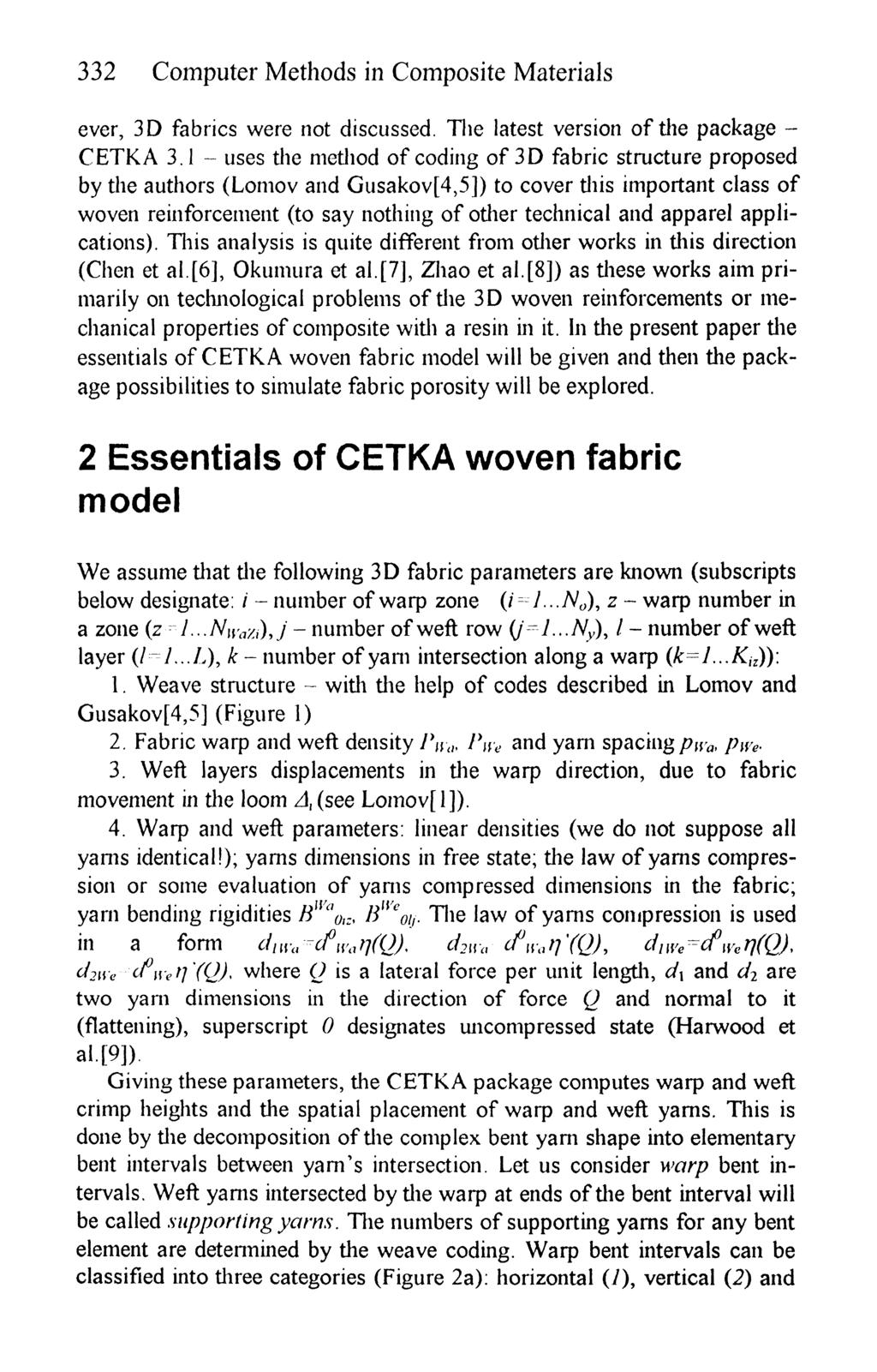 332 Computer Methods in Composite Materials ever, 3D fabrics were not discussed. The latest version of the package - CETKA 3.