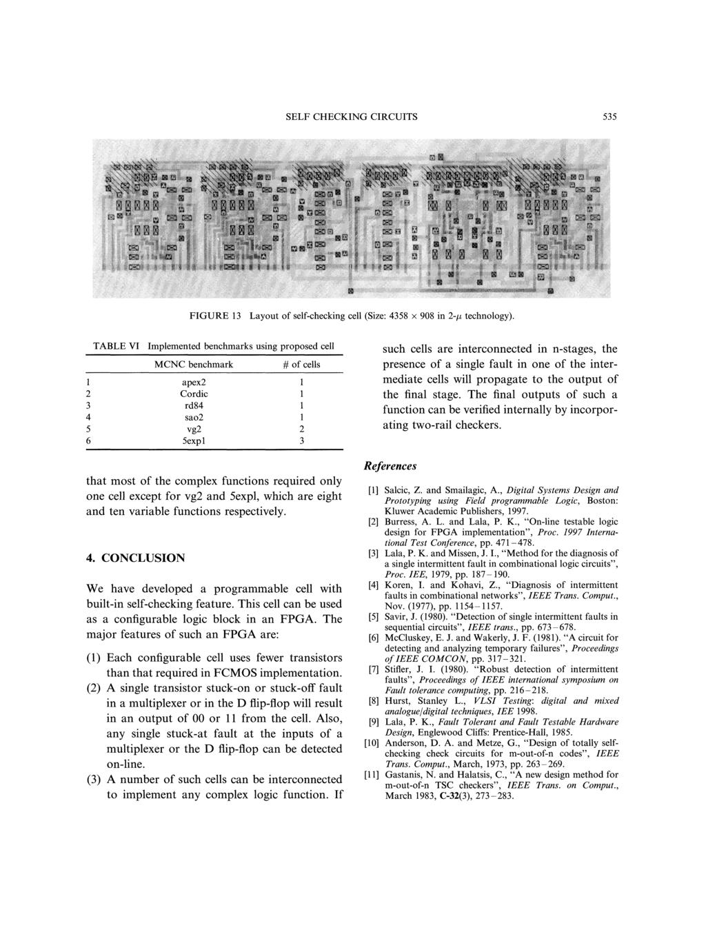 SELF CHECKING CIRCUITS 535 FIGURE 13 Layout of self-checking cell (Size: 4358 908 in 2-# technology).