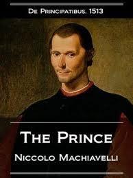 Machiavelli & The Prince Lived in Florence, during a time of violent struggles for political power The Prince -philosophy on governance Most people are selfish &