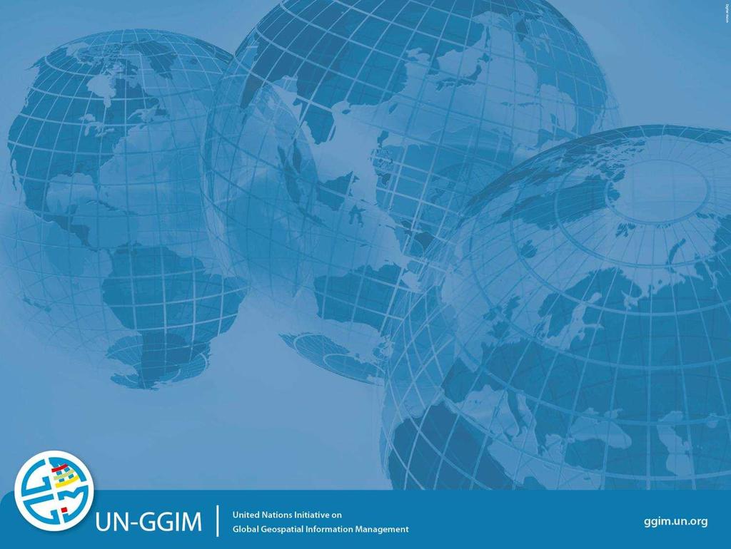 UN-GGIM Future Trends in Geospatial Information Management Greg Scott