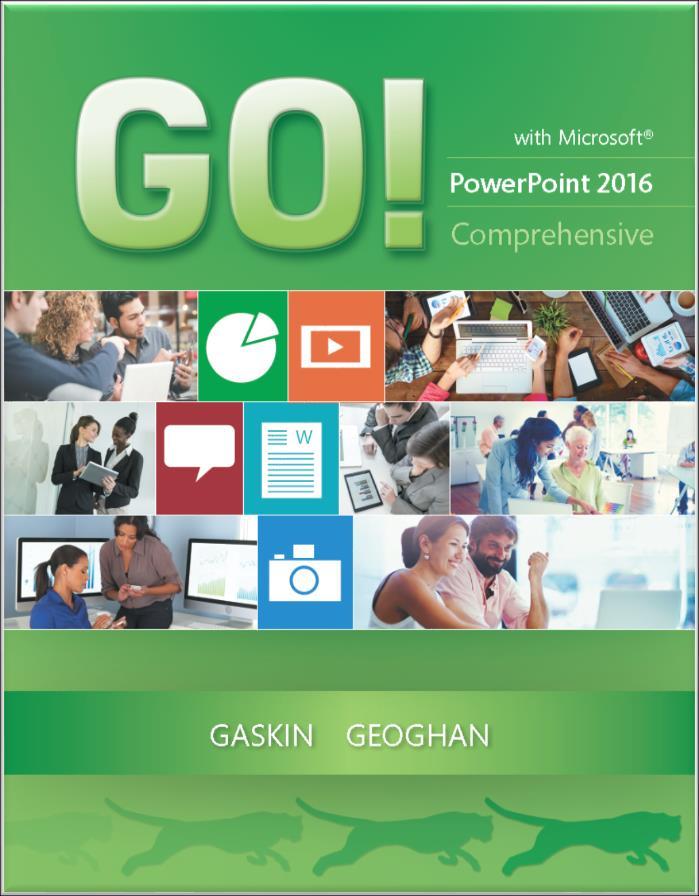 GO! with Microsoft PowerPoint 2016 Comprehensive