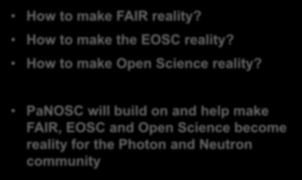 PaNOSC FAIR, EOSC, Open Science How to make FAIR reality?