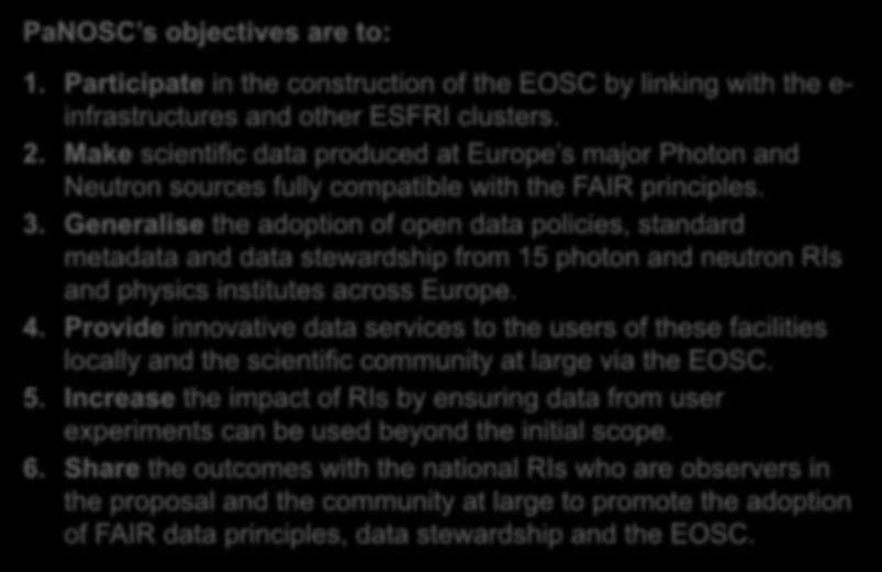 Conclusion PaNOSC s objectives are to: 1. Participate in the construction of the EOSC by linking with the e- infrastructures and other ESFRI clusters. 2.