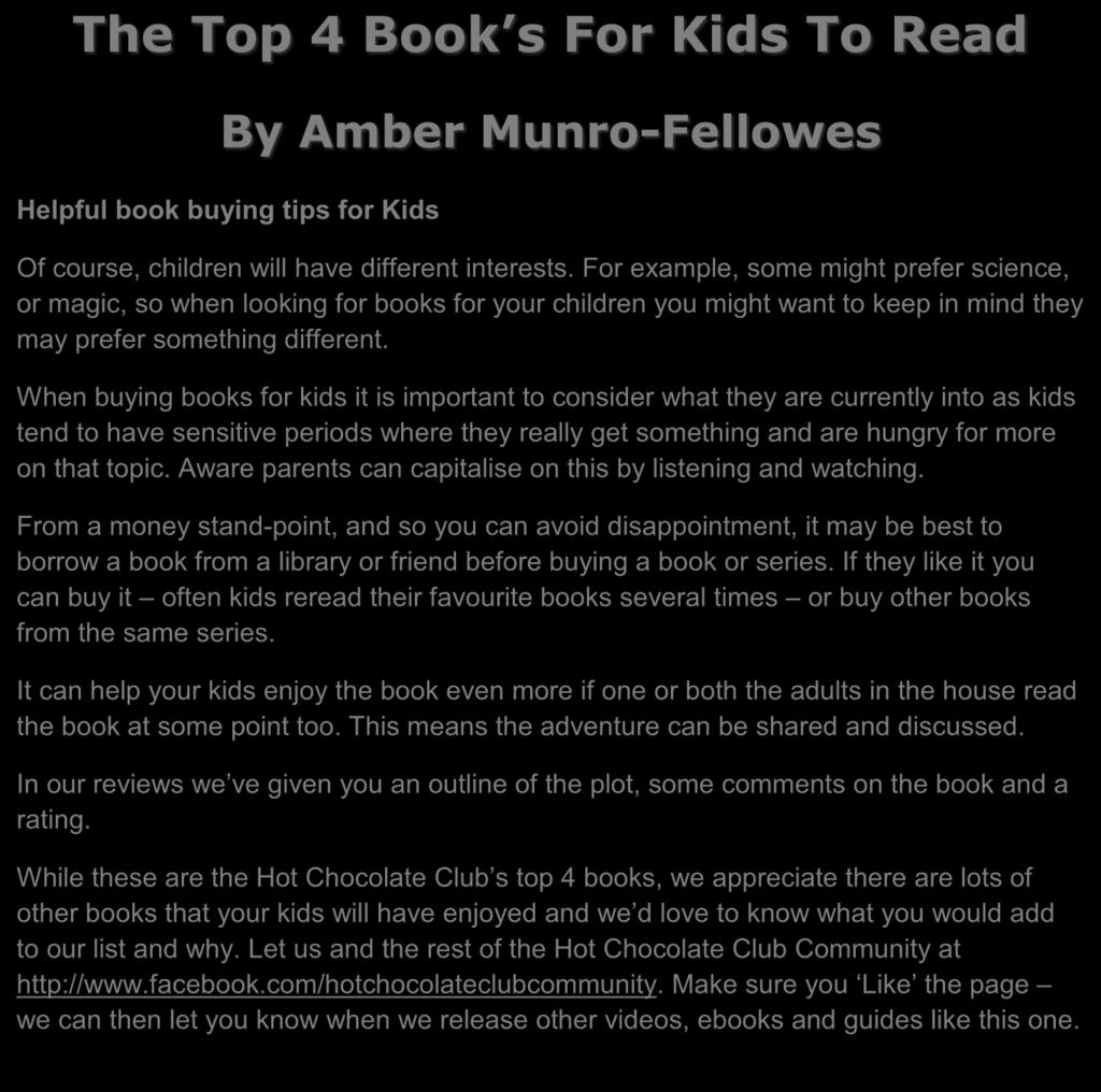 The Top 4 Book s For Kids To Read By Amber Munro-Fellowes Helpful book buying tips for Kids Of course, children will have different interests.