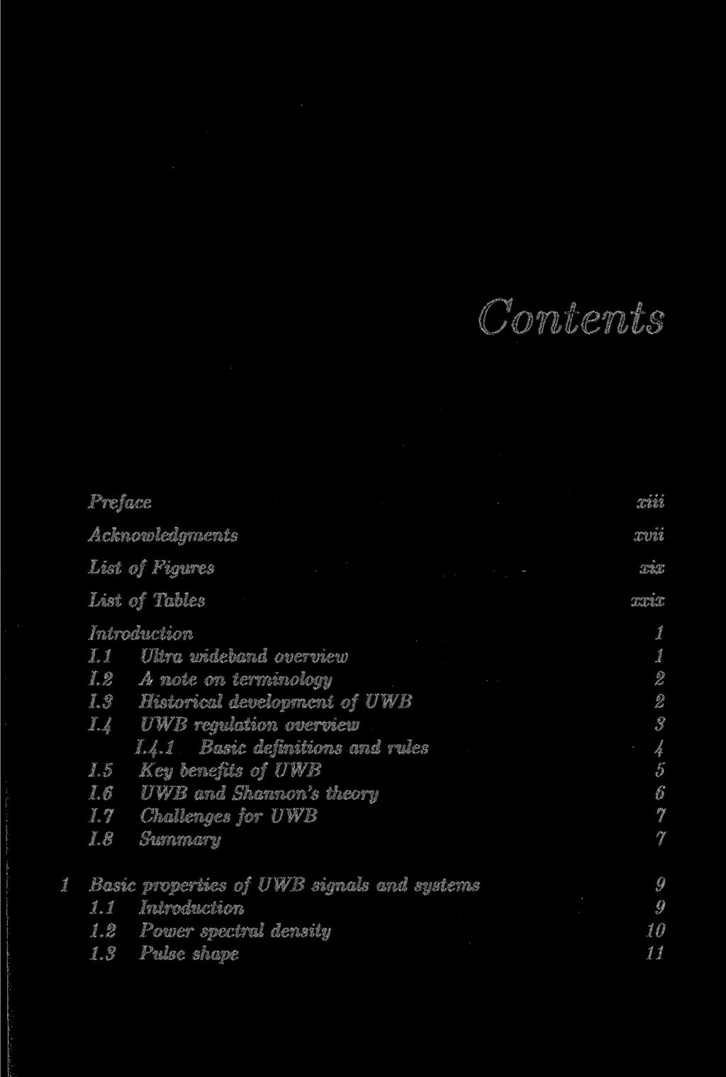 Contents Preface Acknowledgments List of Figures List of Tables Introduction LI Ultra wideband overview 1.2 A note on terminology 1.3 Historical development of UWB 1.4 UWB regulation overview 1.
