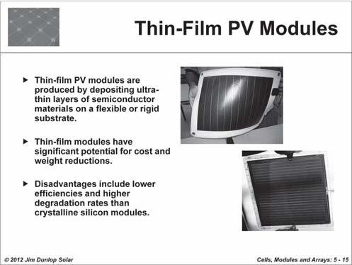 Thin-film PV modules use a module-based continuous manufacturing process involving the deposition of ultra-thin layers of semiconductor materials on a flexible or rigid substrate.