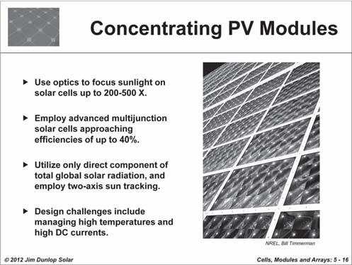 The primary advantage of thin-film PV modules is their potential for significant cost and weight reductions through use of fewer raw materials.
