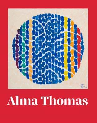 Adam Sheffer; Courtesy Studio Museum in Harlem EXPLAINING HER CHOICE to focus on brightly hued abstract work, Alma Thomas (1891-1978) said in 1970: Through color, I have sought to concentrate on