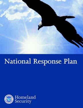 Homeland Security Presidential Directive 5 (Continued) National Response Plan (NRP) Provides structure and mechanisms for a comprehensive nationwide approach to domestic incident management