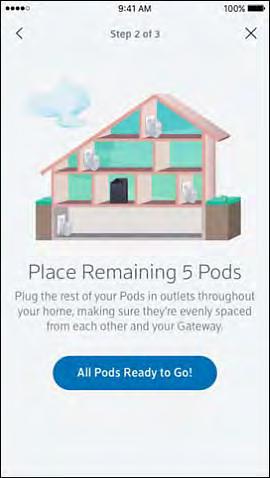 4. Once your first Pod is connected, you will need to plug in your remaining Pods throughout your home.