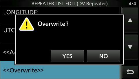 Touch <YES>. 2. Touch a repeater group where the repeater you want to edit is listed. 3. Touch a repeater you want to edit for 1 second.
