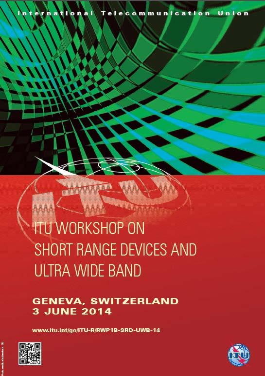 ITU WORKSHOP on SHORT RANGE DEVICES (SRDs) AND ULTRA WIDE BAND (UWB) (Geneva, 3 June 2014*) Roles of SRD Spectrum Harmonization in the development of WPT