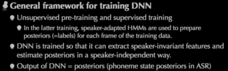 DNN as posterior estimator General framework for training DNN