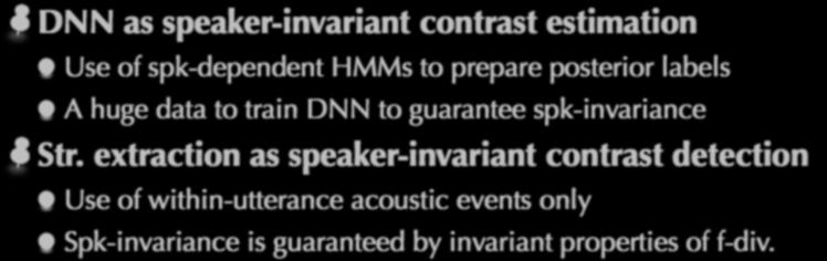Invariant contrasts DNN as speaker-invariant contrast estimation Use of spk-dependent