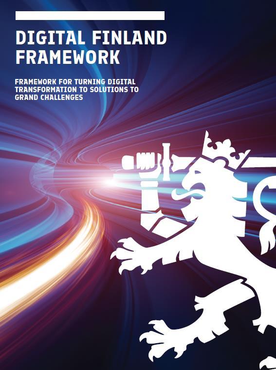 DIGITAL FINLAND GOV T STRATEGY FRAMEWORK Fulfilling the identified customer needs from global markets based on the current strengths and assets Short-term Renewal of the key business verticals such