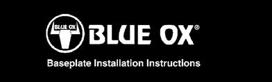 When necessary, Blue Ox Dealers can be found at www.blueox.us or by contacting our 24