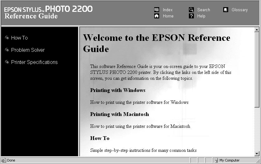 Launching the Manual 1. Double-click the EPSON Printer Information Center icon on your desktop. 2. Click Reference Guide. You see this screen: Click a topic to expand the table of contents 3.