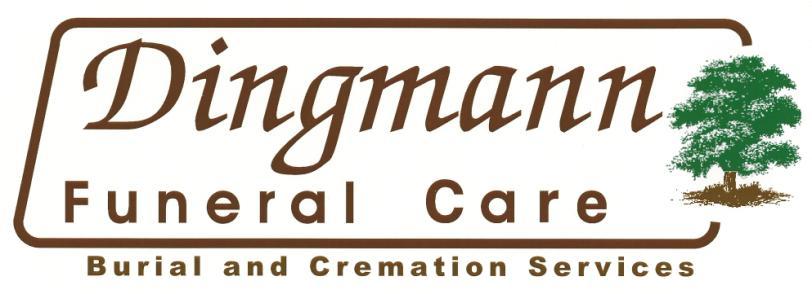 Owned and Operated by the Dingmann Family www.dingmannfuneral.com info@dingmannfuneral.