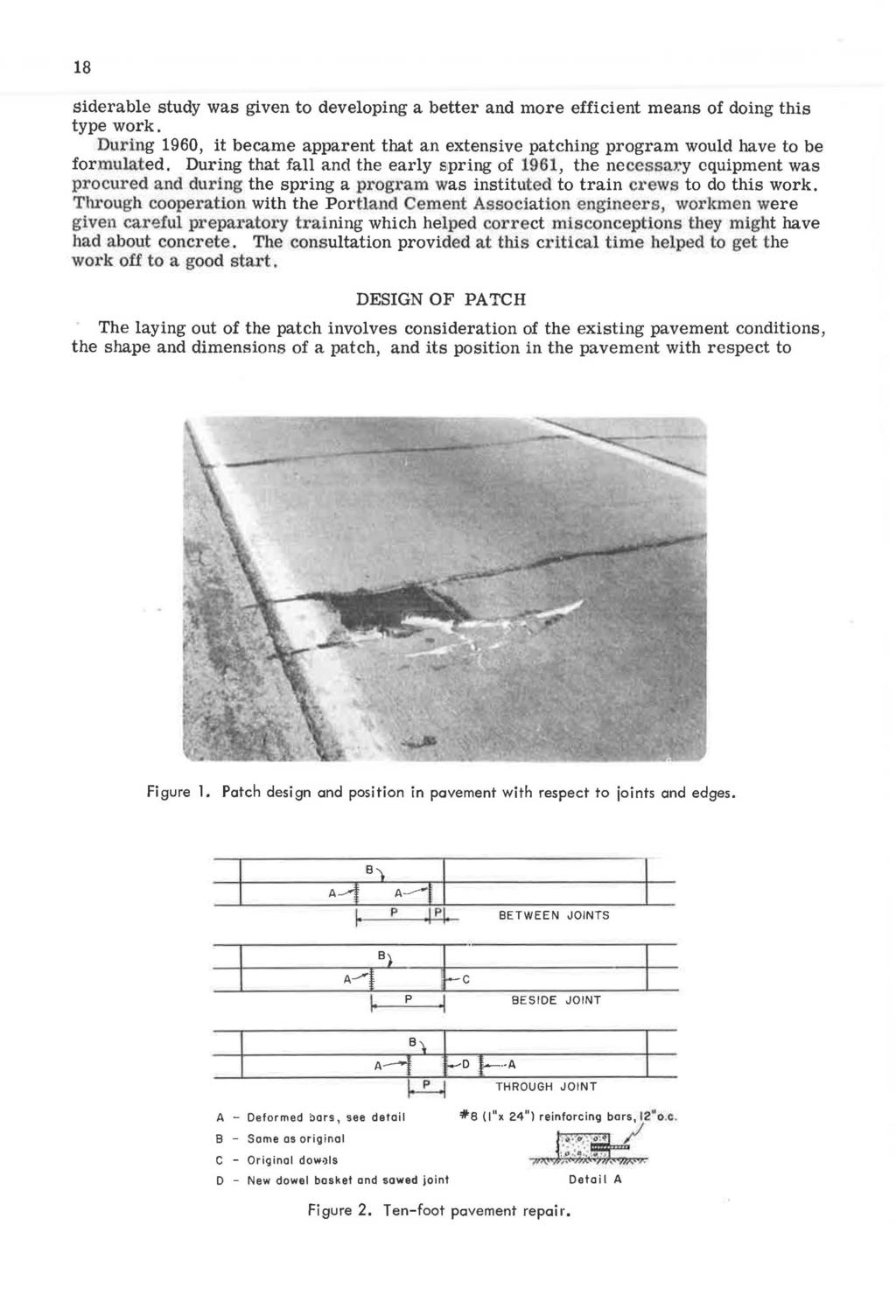 18 siderable study was given to developing a better and more efficient means of doing this type work. During 1960, it became apparent that an extensive patching program would have to be formulated.